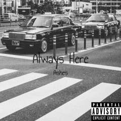 Always Here (prod. splashgvng) (M&M by HWP)