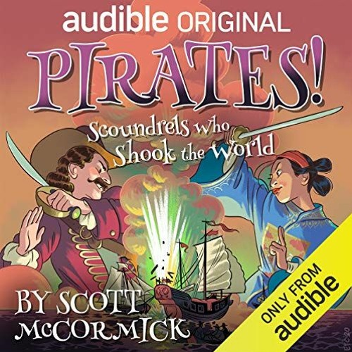 Pirates! Scoundrels Who Shook The World By: Scott McCormick : review