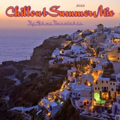 Chillout Summer Mix  2022 - Dj.Nikos Danelakis #Relaxing,Lounge,Chill Music