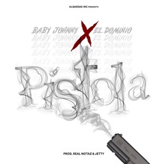 Baby Johnny Ft. Ele A El Dominio - Pistola