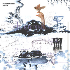 Radiohead - Nude (Big Ideas) 1997 Version