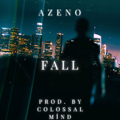 Fall ( Prod. By Colossal Mind)