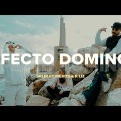 Splir, Meko & K-LIZ - EFECTO DOMINÓ (Prod. Saucy Music)