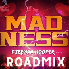 MADNESS ROADMIX - FIREMAN HOOPER X GALAXII BYFARR