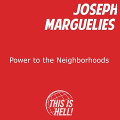 Power to the Neighborhoods / Joseph Marguelies
