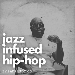 ** Jazz Infused Hip-hop **