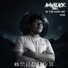 In The Dark Mix 005  - Spektrx [ECUADOR]