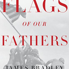 [Download] EBOOK 💜 Flags of Our Fathers by  James Bradley &  Ron Powers EBOOK EPUB K