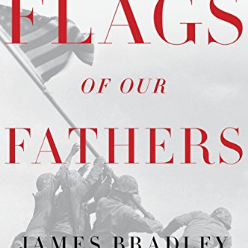 Listen to playlists featuring DOWNLOAD EBOOK 📕 Flags of Our Fathers by James Bradley & Ron