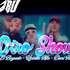 Otro Show - Uzielito Mix, El Bogueto, Dani Flow (EXTENDED MIX)[FREE DOWNLOAD]