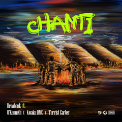 Chanti (feat. Kwaku DMC, O'Kenneth & Terrist Carter)
