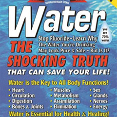 [ACCESS] EBOOK 💚 Water: The Shocking Truth That can Save Your Life by  Patricia Brag
