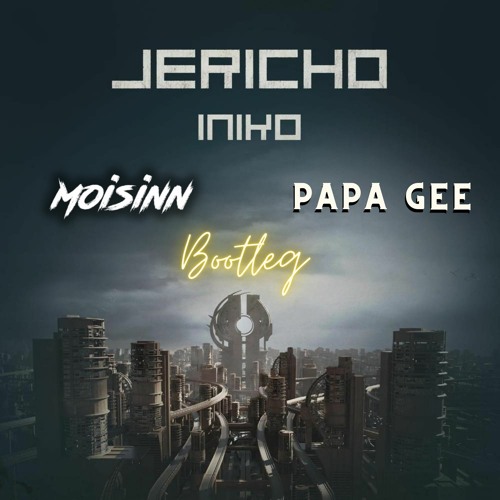 Iniko - Jericho (Moisinn & Papa Gee Bootleg)[FREE DOWNLOAD]