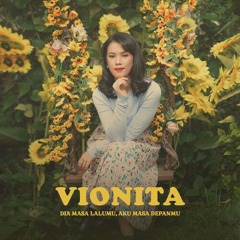 Vionita - Dia masa lalu mu, Aku masa depan mu - Slowed Reverb
