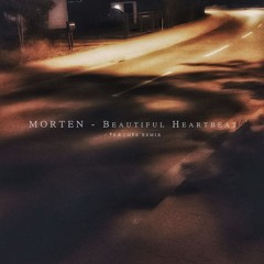MORTEN - Beautiful Heartbeat / ŤRÆUMĒR REMIX