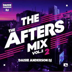 The Afters Mix V2 | Daisie Anderson DJ