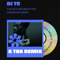 Chelsea Dinorath Feat Anderson Mario_A Toa (DJTC Remix)