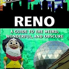 [GET] KINDLE PDF EBOOK EPUB Secret Reno: A Guide to the Weird, Wonderful, and Obscure