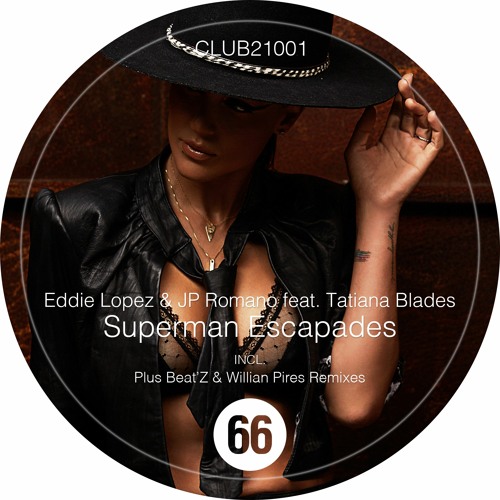 Eddie Lopez & JP Romano Feat. Tatiana Blades - Superman Escapades (Willian Pires Remix