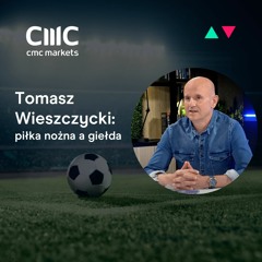 ARTYŚCI RYNKÓW BEZ KRAWATA: Tomasz Wieszczycki: z murawy na giełdowy parkiet