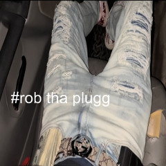 rob tha plugg when i get low
