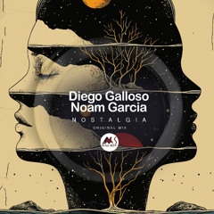 𝐏𝐑𝐄𝐌𝐈𝐄𝐑𝐄: Diego Galloso, Noam Garcia - Nostalgia [M-Sol DEEP]