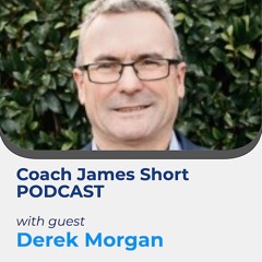 EP83 - Coach James Short with Derek Morgan: How to Grow Your Business with Referral Marketing