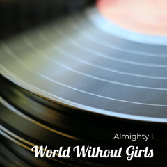 World Without Girls (feat. Courtesy)