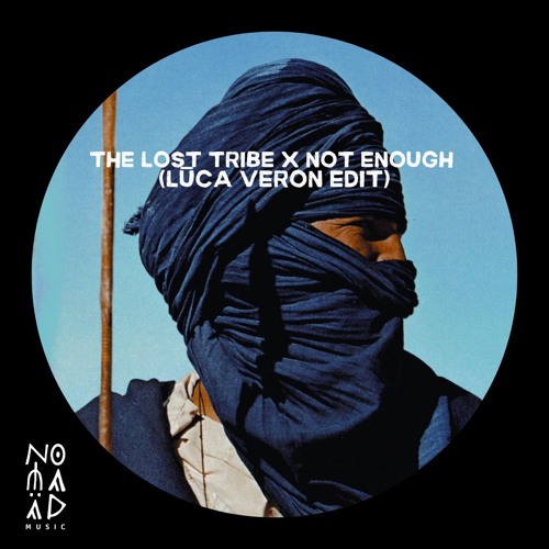 The Lost Tribe x Not Enough (Lūca Veron Edit)