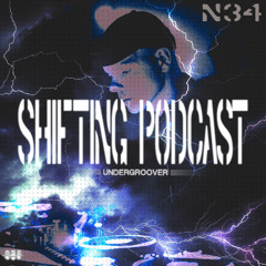 Shifting Podcast N34 - Undergroover