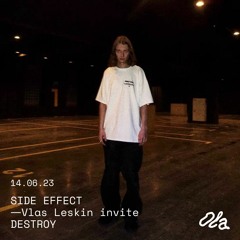 SIDE EFFECT — Vlas Leskin invite DESTROY
