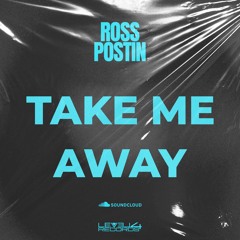 Ross Postin - Take Me Away