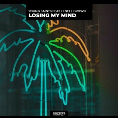 Young Saints Feat Lenell Brown - Losing My Mind (Out Now)