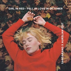 Girl In Red - Fell In Love In October( Sangarang x AUR3LIAN Edit)