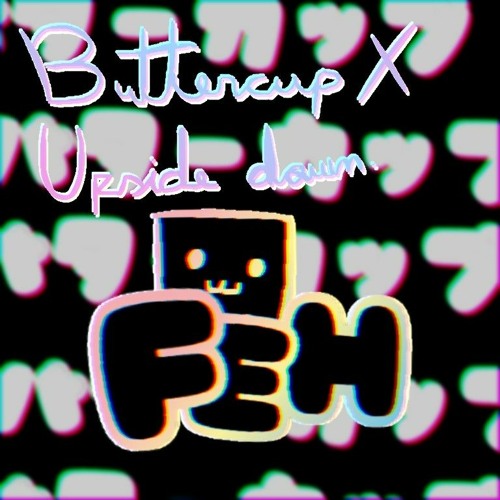 Stream buttercup x upside down by fehx Listen online for free on