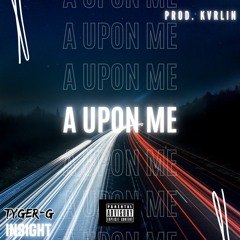 A Upon Me (feat. Insight) (Prod. KVRLIN)