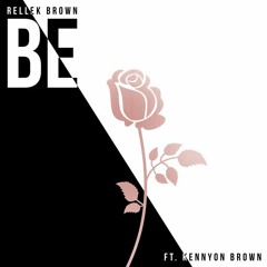 Rellek Brown Ft. Kennyon Brown - Be (Nems Mix)
