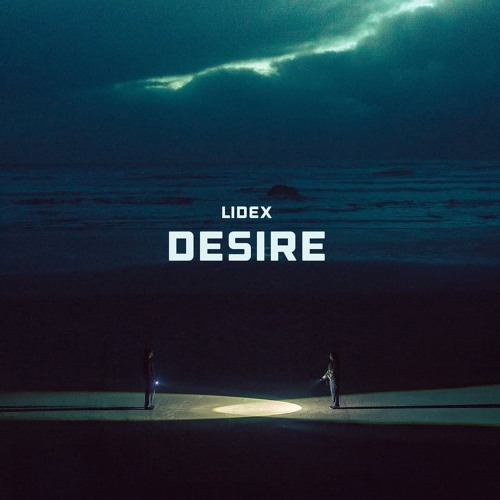 LidEx - Desire (Need U)