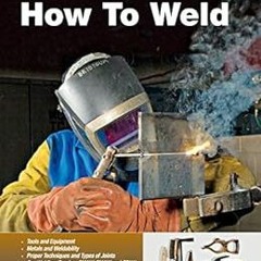 VIEW KINDLE 💚 How To Weld (Motorbooks Workshop) by Todd Bridigum [PDF EBOOK EPUB KIN