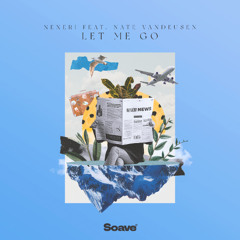 Nexeri - Let Me Go (feat. Nate VanDeusen)