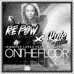Jennifer Lopez - On The Floor Ft. Pitbull (Kyle Miller X Re Pow Edit) [Filtered 50sec] [FREE DL]
