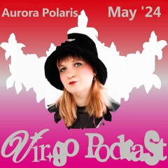 vir.go Podcast - May '24 - Aurora Polaris - Summer Vibes