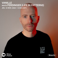 Vanille invite Ferdinger (Life in Patterns) - 14 Novembre 2024