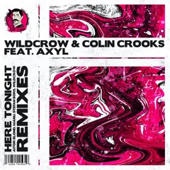 Wildcrow & Colin Crooks - Here Tonight (feat. AXYL) (MANU Remix)