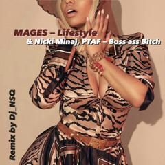 MAGES — Lifestyle & Nicki Minaj, PTAF — Boss ass Bitch (remix)