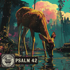 As the Hart Panteth – Psalm 42 Lofi Devotional
