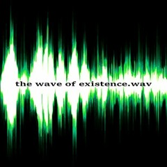 the wave of existence.wav