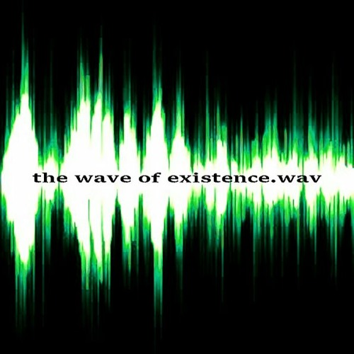 the wave of existence.wav