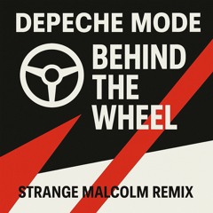 Depeche Mode - Behind The Wheel ( Strange Malcolm Remix )