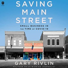 Read KINDLE PDF EBOOK EPUB Saving Main Street: Small Business in the Time of COVID-19 by  Gary Rivli